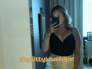 Bigtittybushgal