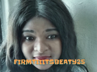 FIRMTIIITSBEATY25