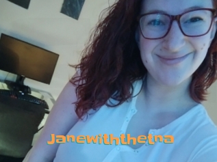 Janewiththetna