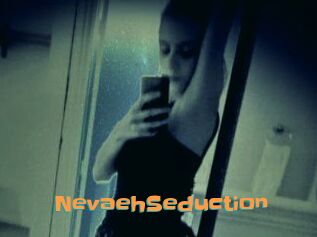 NevaehSeduction