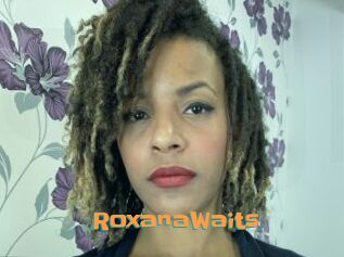 RoxanaWaits