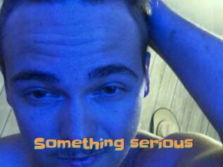 Something_serious