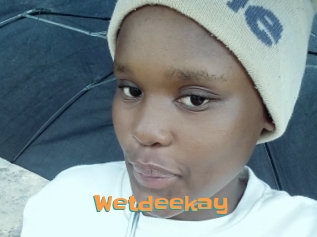 Wetdeekay