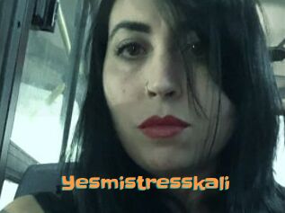 Yesmistresskali