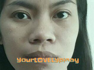 YourLOVELYpinay